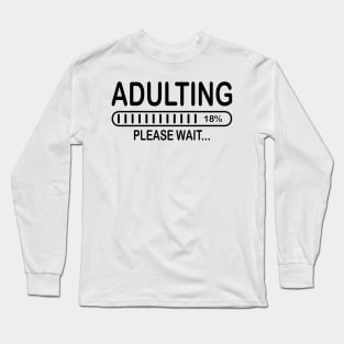 Adulting please wait Long Sleeve T-Shirt